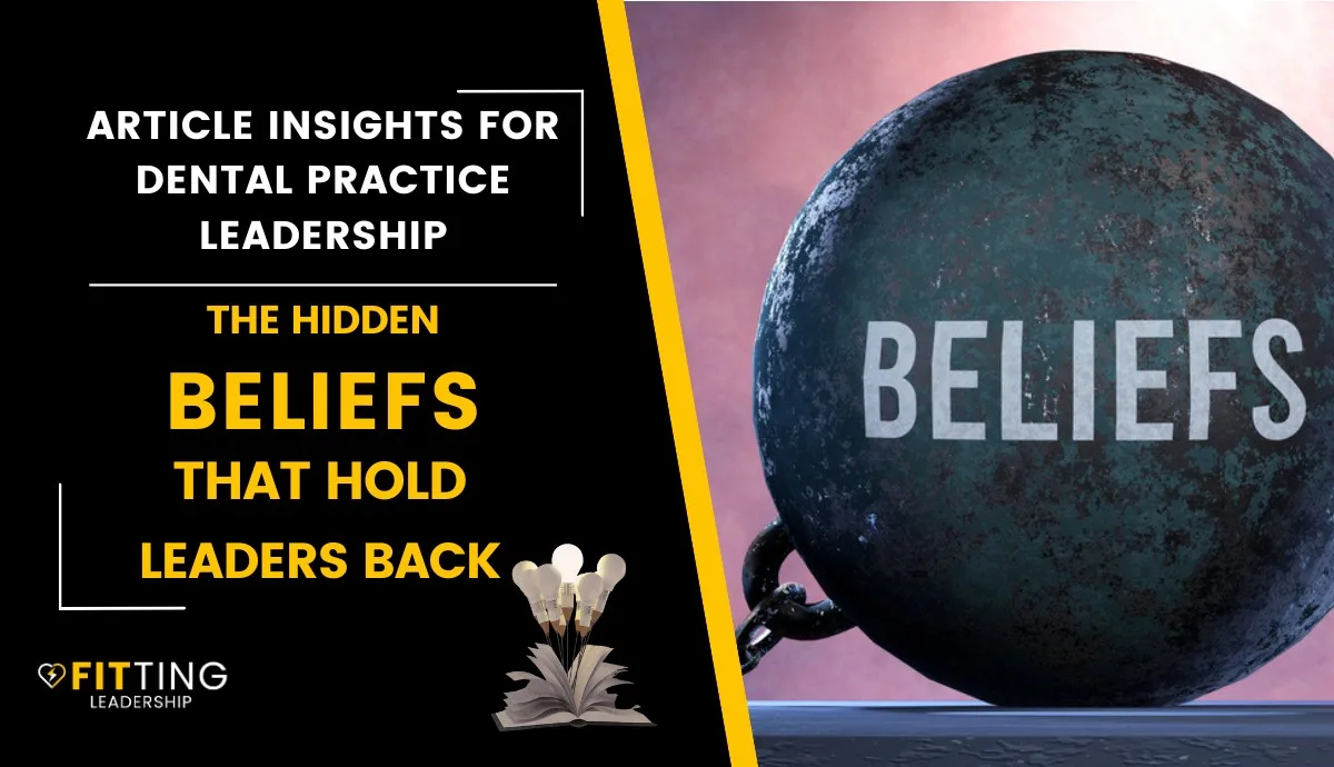 The Hidden Beliefs That Hold Leaders Back